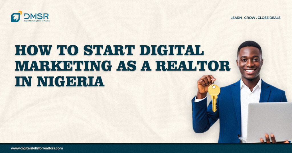 How to start digital marketing as a realtor in Nigeria