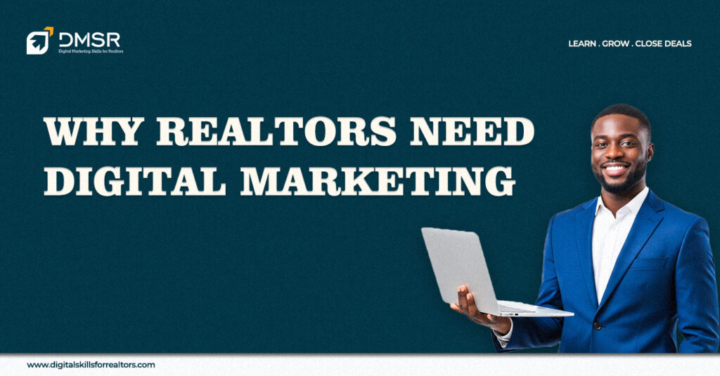 Why Realtors need digital marketing