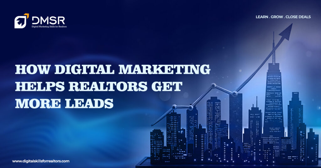 how digital marketing helps realtors get more leads